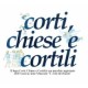Corti, chiese e cortili - XXVI edizione - musica colta, sacra e popolare
